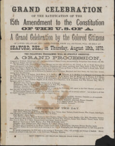 "Grand Celebration of the Ratification of the 15th Amendment to the Constitution of the U.S. of A." MSS 0461, Torbert-Ellegood collection, Special Collections, University of Delaware Library, Newark, Delaware.