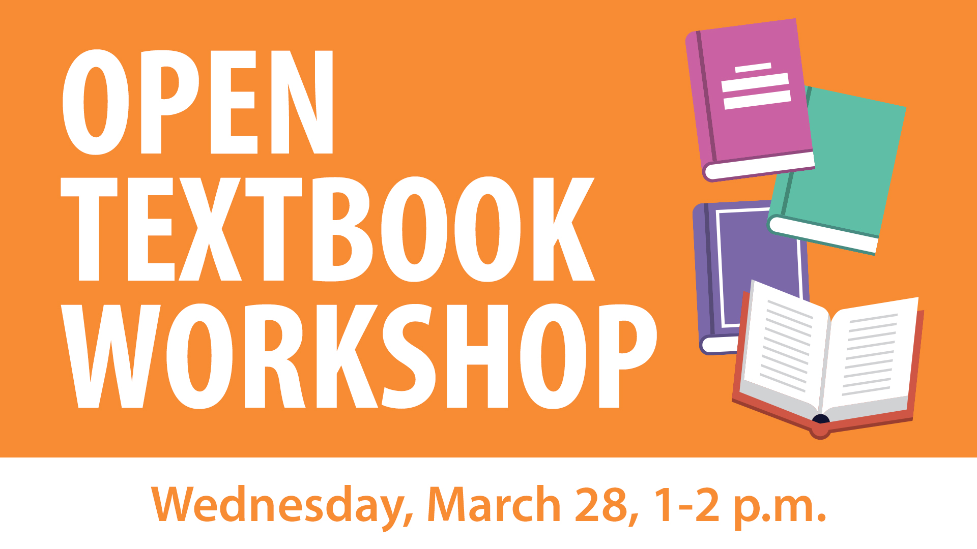 Open Textbook Workshop, Wednesday, March 28, 1-2 p.m.
