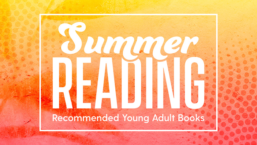 A colorful yellow, orange and pink background with white text that reads, "Summer Reading: Recommend Young Adult Books"