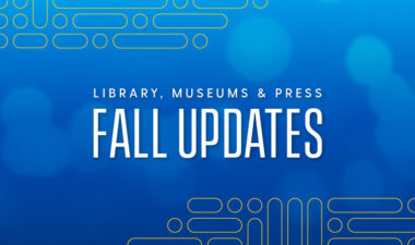 Blue background with text that reads, "Library, Museums and Press Fall Updates"