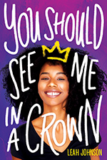 The book cover for You Should See Me in a Crown by Leah Johnson