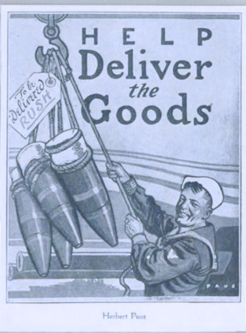 Image displays a historical poster illustration by Herbert Paus featuring a smiling sailor pulling a rope to guide a cluster of large artillery shells hoisted on a crane hook. The text on the poster reads Help Deliver the Goods, with a shipping tag attached to the ammunition that reads To be Delivered RUSH.