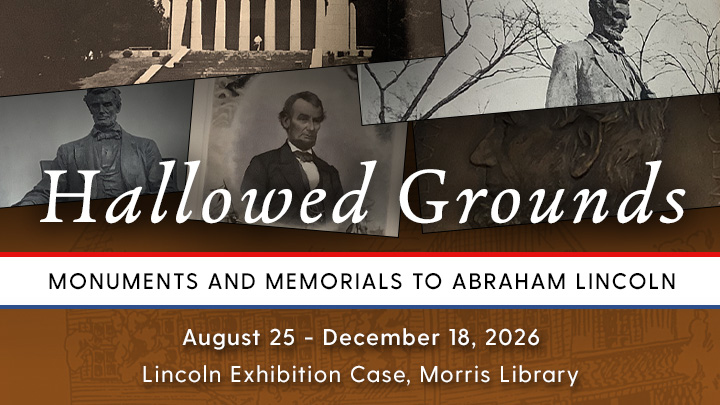 Hallowed Grounds: Monuments and Memorials to Abraham Lincoln