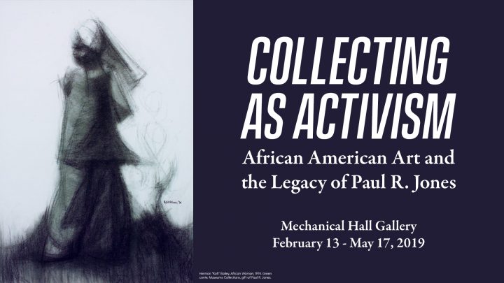Collecting as Activism: African American Art and the Legacy of Paul R. Jones Collecting as Activism: African American Art and the Legacy of Paul R. Jones