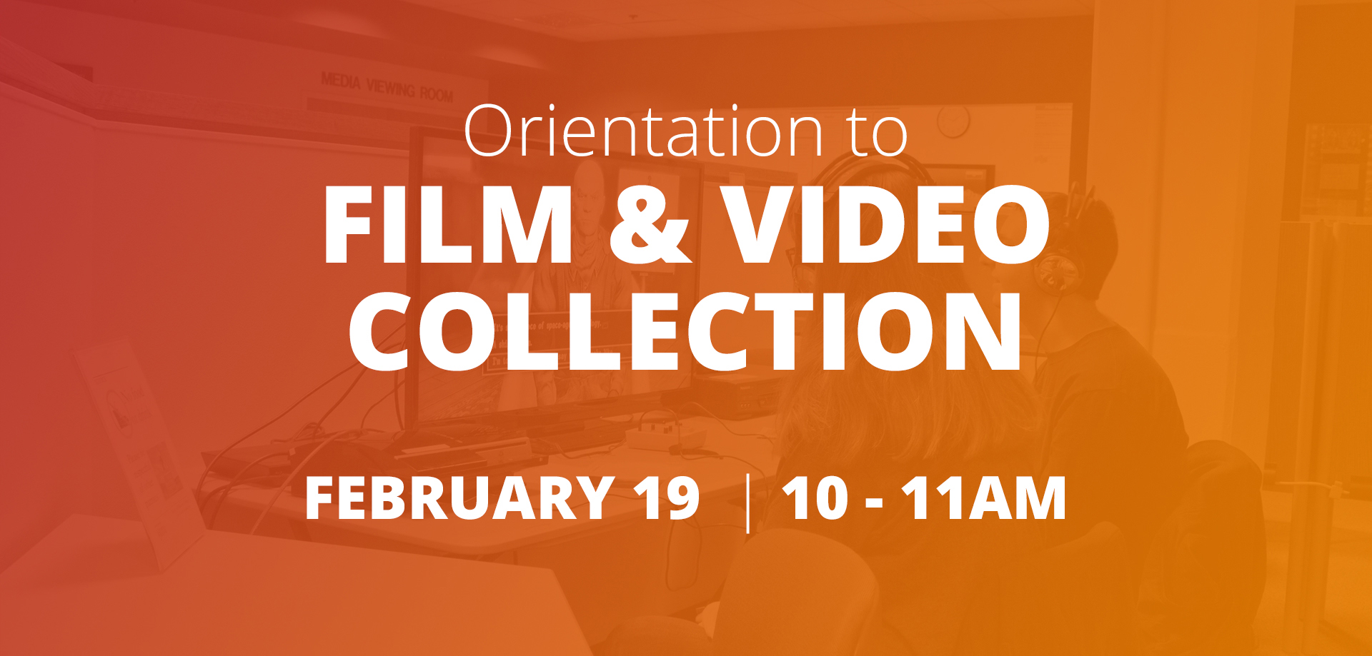 Orientation to Film & Video Collection