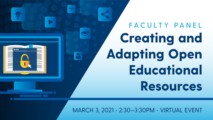 Creating and Adapting Open Educational Resources: Faculty Panel