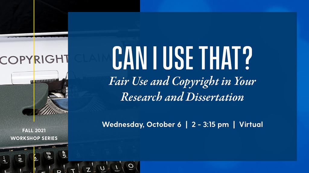 Can I Use That? Fair Use and Copyright in Your Research and Dissertation