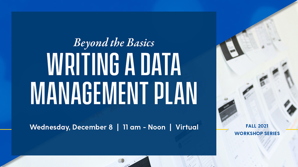 Beyond the Basics: Writing a Data Management Plan