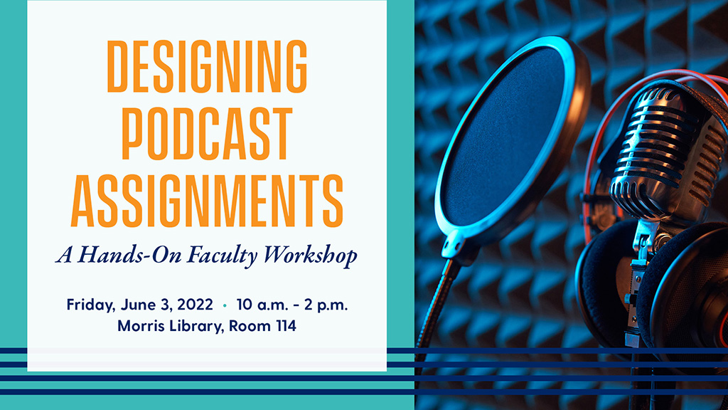 Designing Podcast Assignments: A Hands-On Faculty Workshop