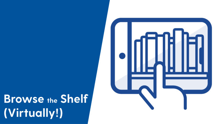 Browse the Shelf (Virtually!)