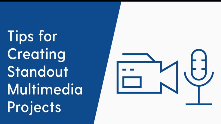 Tips for Creating Standout Multimedia Projects