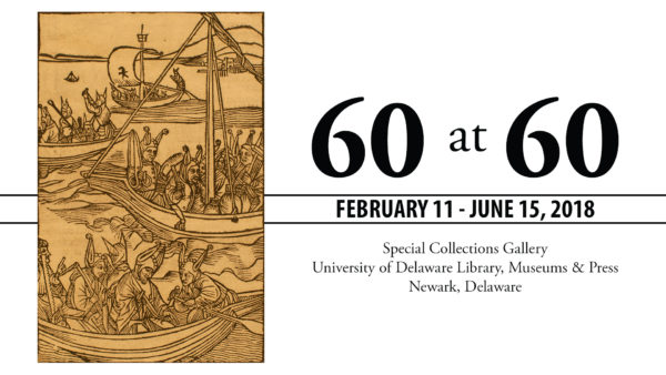 60 at 60 Exhibition, February 11 - June 15, 2018, Special Collections Gallery