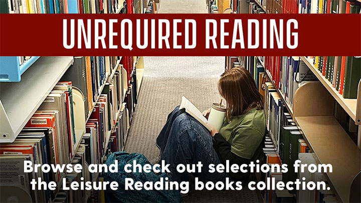 Promotional banner titled "UNREQUIRED READING" showing a person sitting on a library aisle floor reading with a drink, inviting viewers to browse and check out selections from the Leisure Reading books collection.